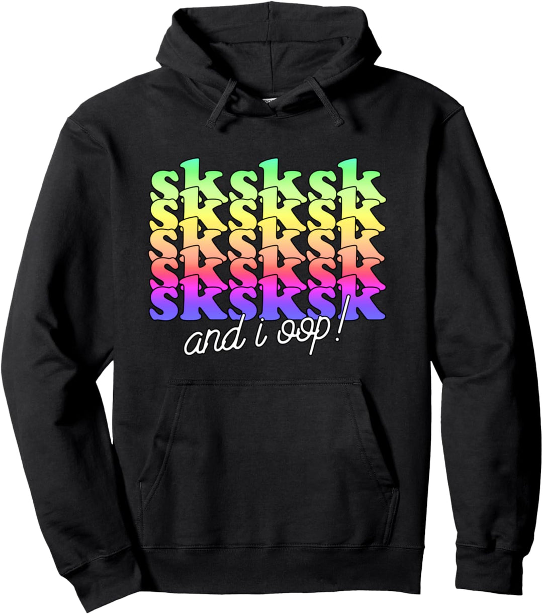 And I OOP SkSkSk Funny Meme Aesthetic Girls and Women Pullover Hoodie
