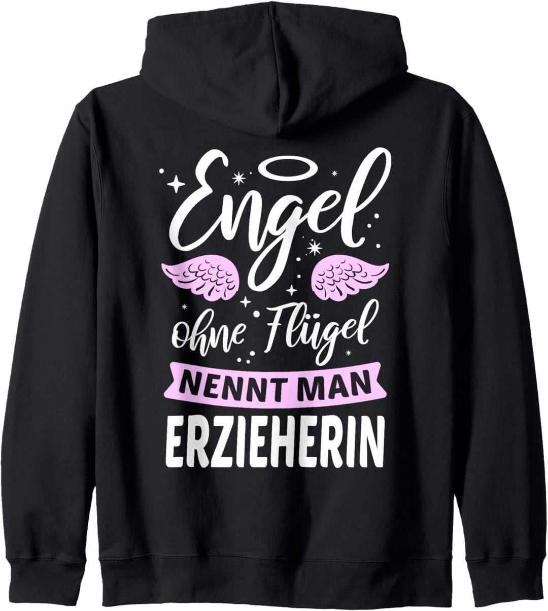 Engel ohne Flügel nennt man Erzieherin Erzieherinnen Kita Kapuzenjacke