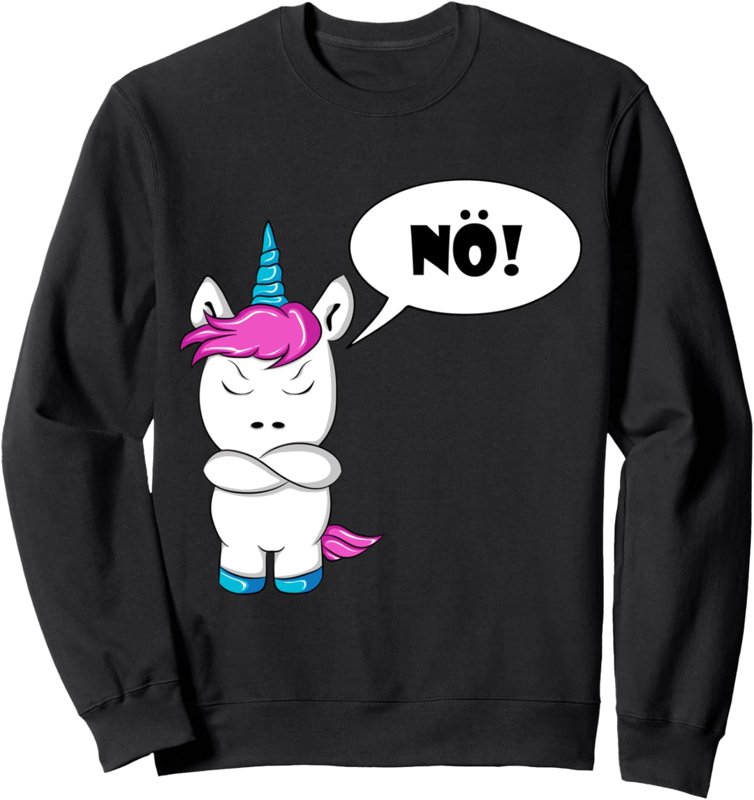 Nö! Lustiger Spruch Einhorn Sweatshirt