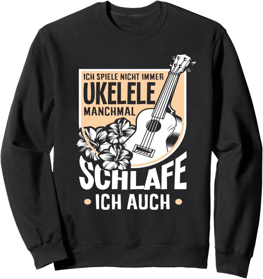 Lustiges Ukulelenspieler Ukulelist Spruch Ukulele Sweatshirt
