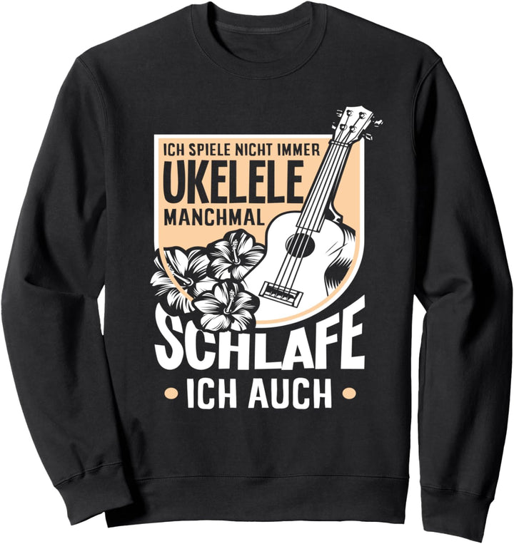 Lustiges Ukulelenspieler Ukulelist Spruch Ukulele Sweatshirt
