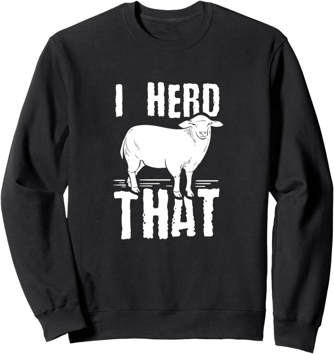 Lustige Landwirtschaft Spruch Herd That Farmer Sweatshirt