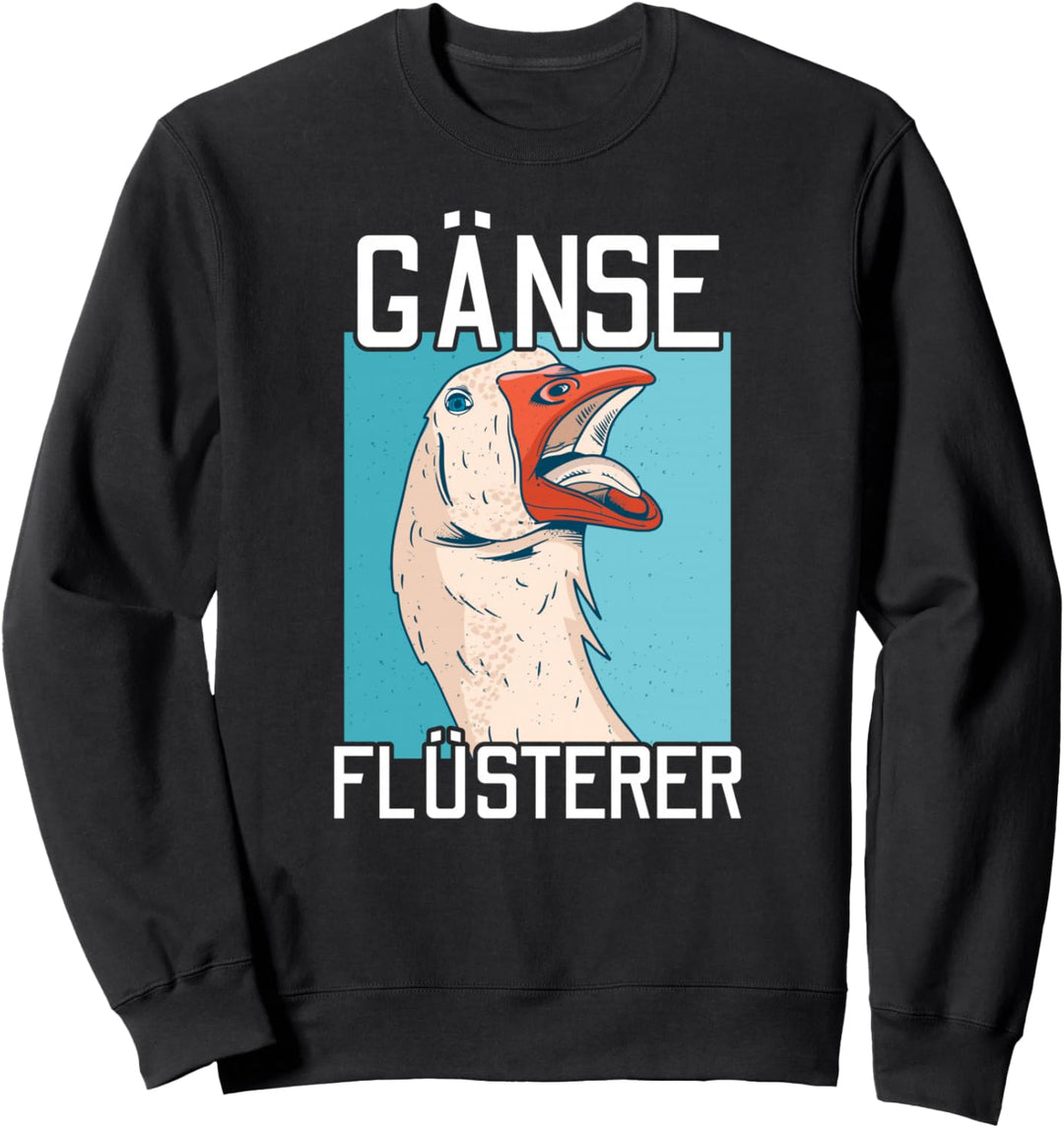Gänse Flüsterer Lustiges Landwirt Gans Sweatshirt