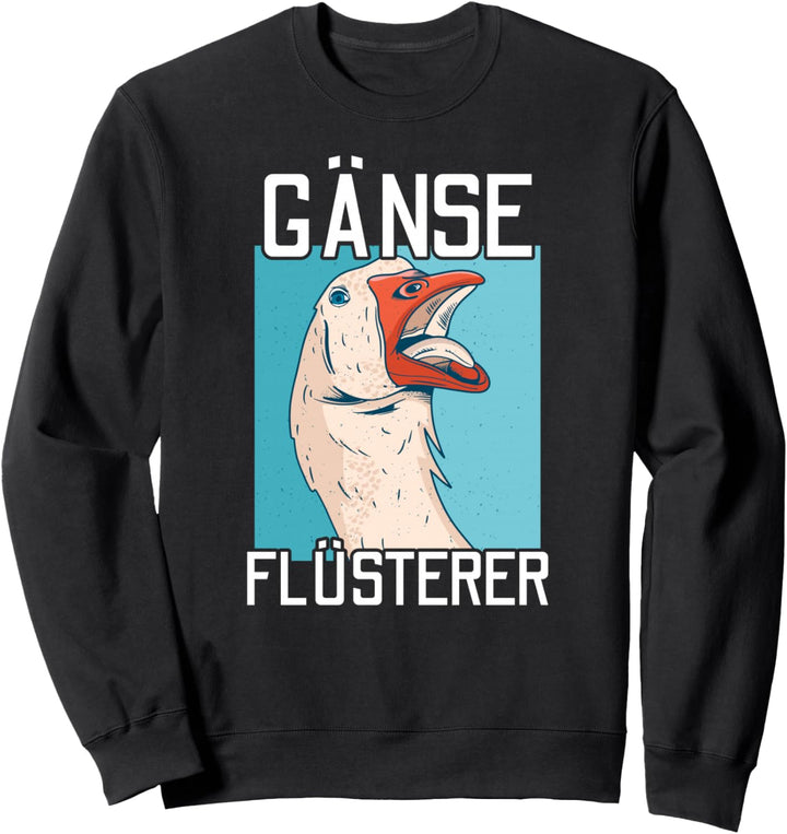 Gänse Flüsterer Lustiges Landwirt Gans Sweatshirt