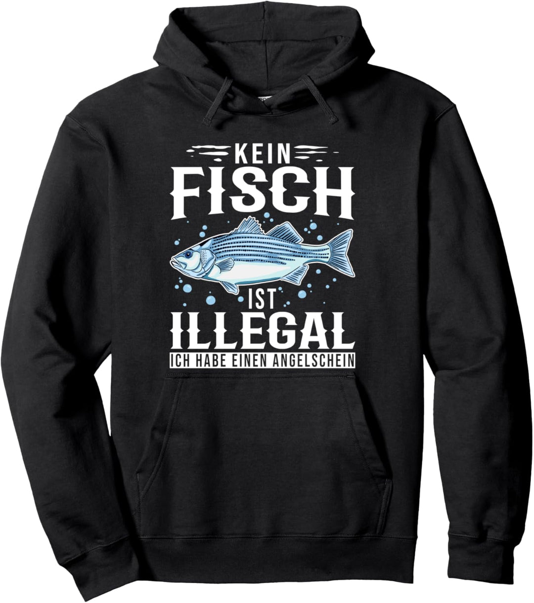 Angler -Kein Fisch Ist Illegal- Angeln Angelsport Fischen Pullover Hoodie