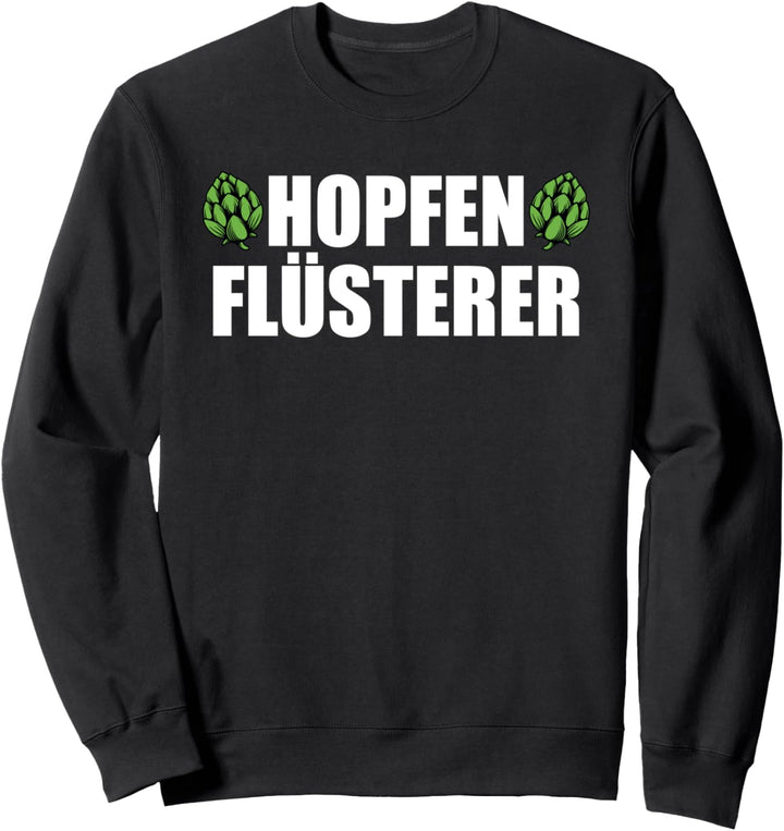 Hopfenflüsterer Bier Brauen Lustiges Braumeister Sweatshirt