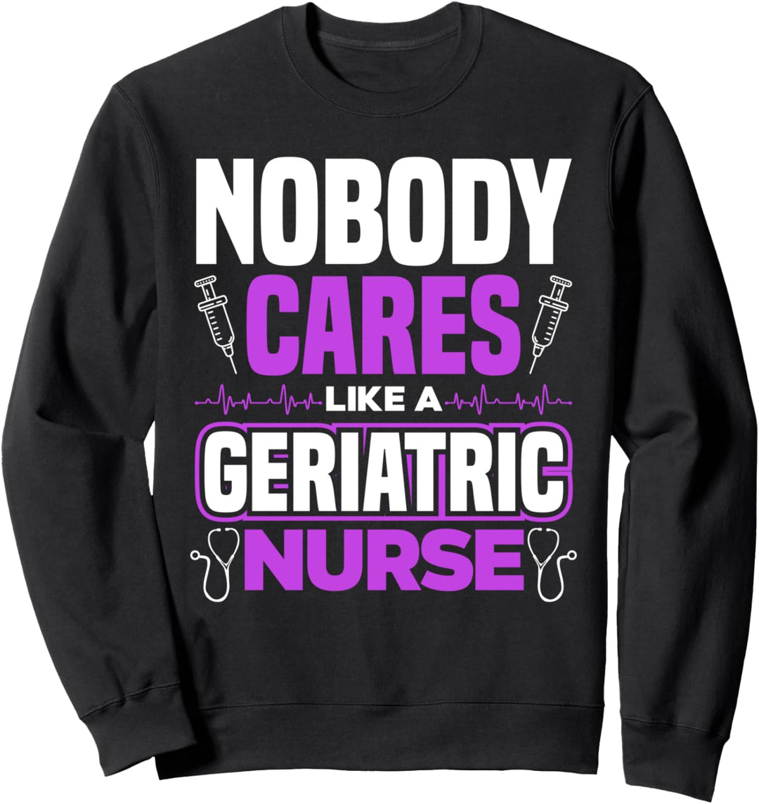 Betreuer Nobody kümmert sich um eine geriatrische Krankenschwester Sweatshirt
