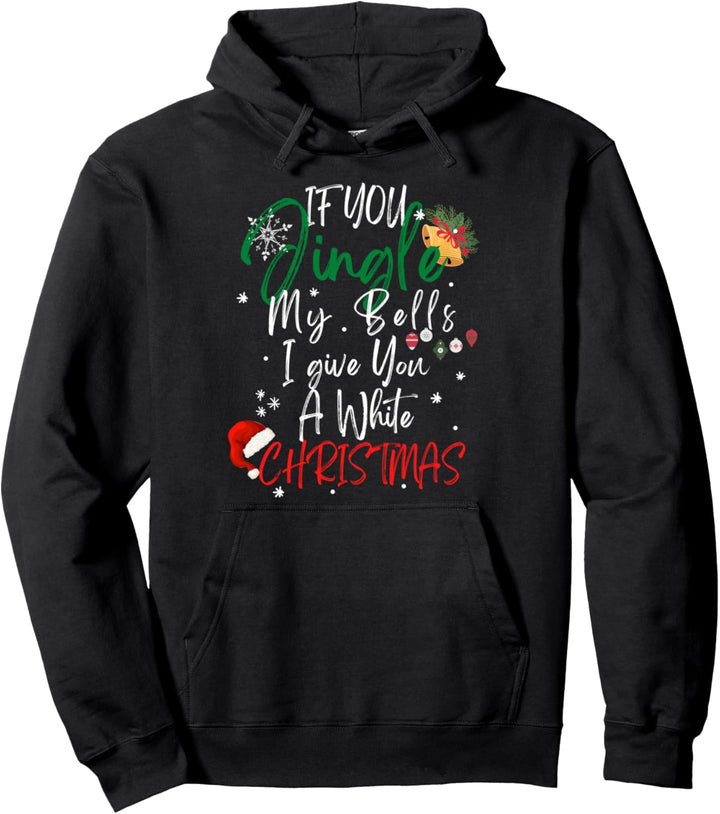 Jingle My Bells Inappropriate Christmas Gag Geschenke Erwachsene Pullover Hoodie