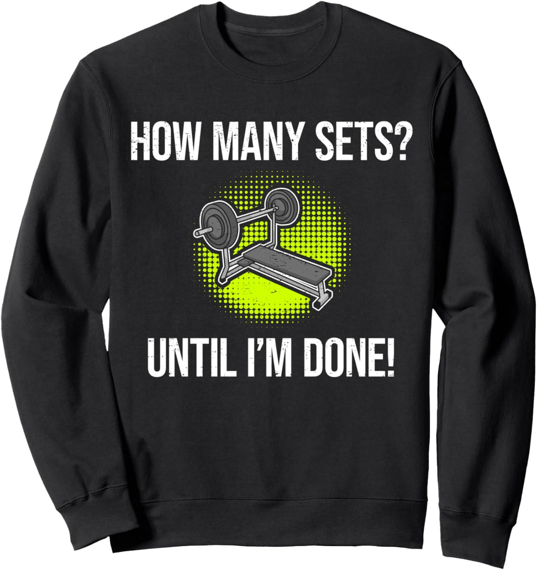 Lustiger Workout Fitness Spruch Gym Gewichtheber Hantelbank Sweatshirt