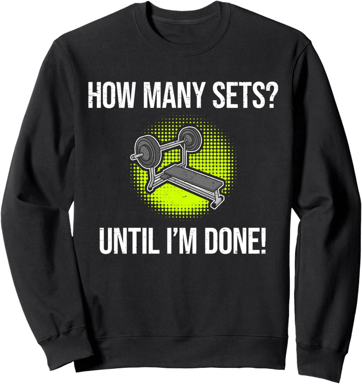 Lustiger Workout Fitness Spruch Gym Gewichtheber Hantelbank Sweatshirt