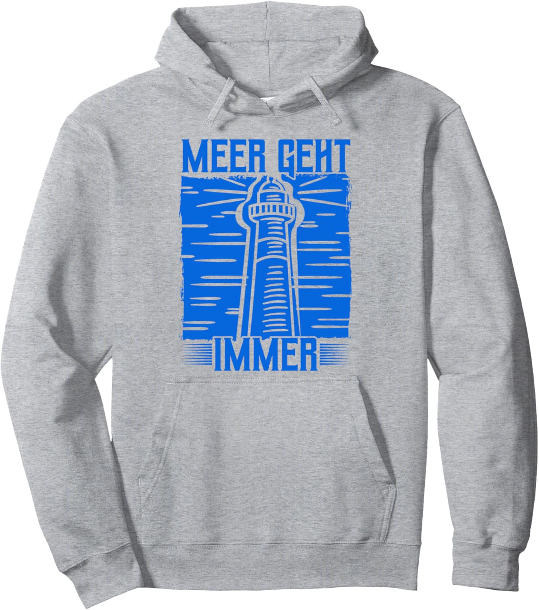 Meer Geht Immer, Leuchtturm & Küste Für Nordsee & Ostsee Pullover Hoodie
