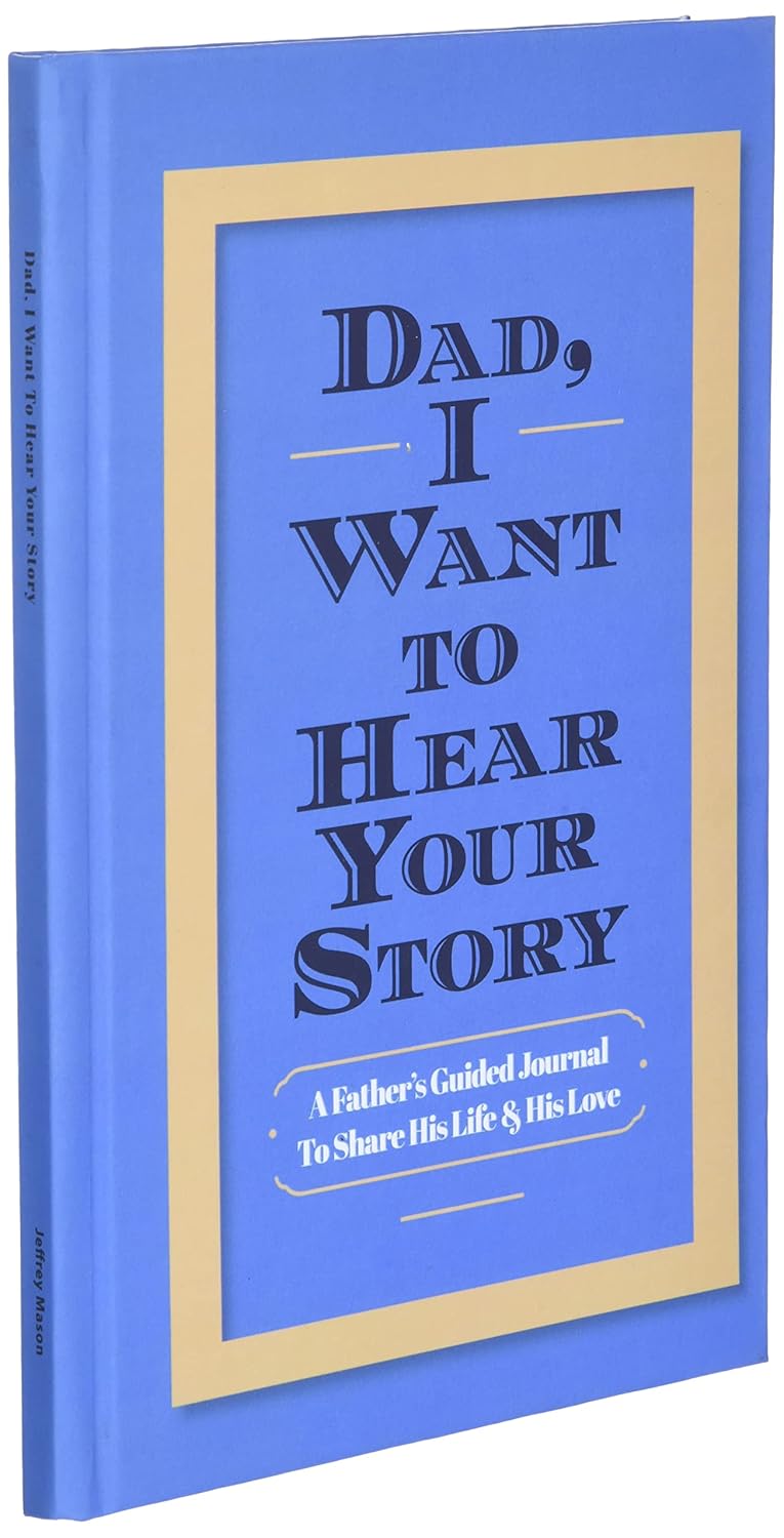 Dad, I Want to Hear Your Story: A Father's Guided Journal to Share His Life & His Love, Gebundenes B