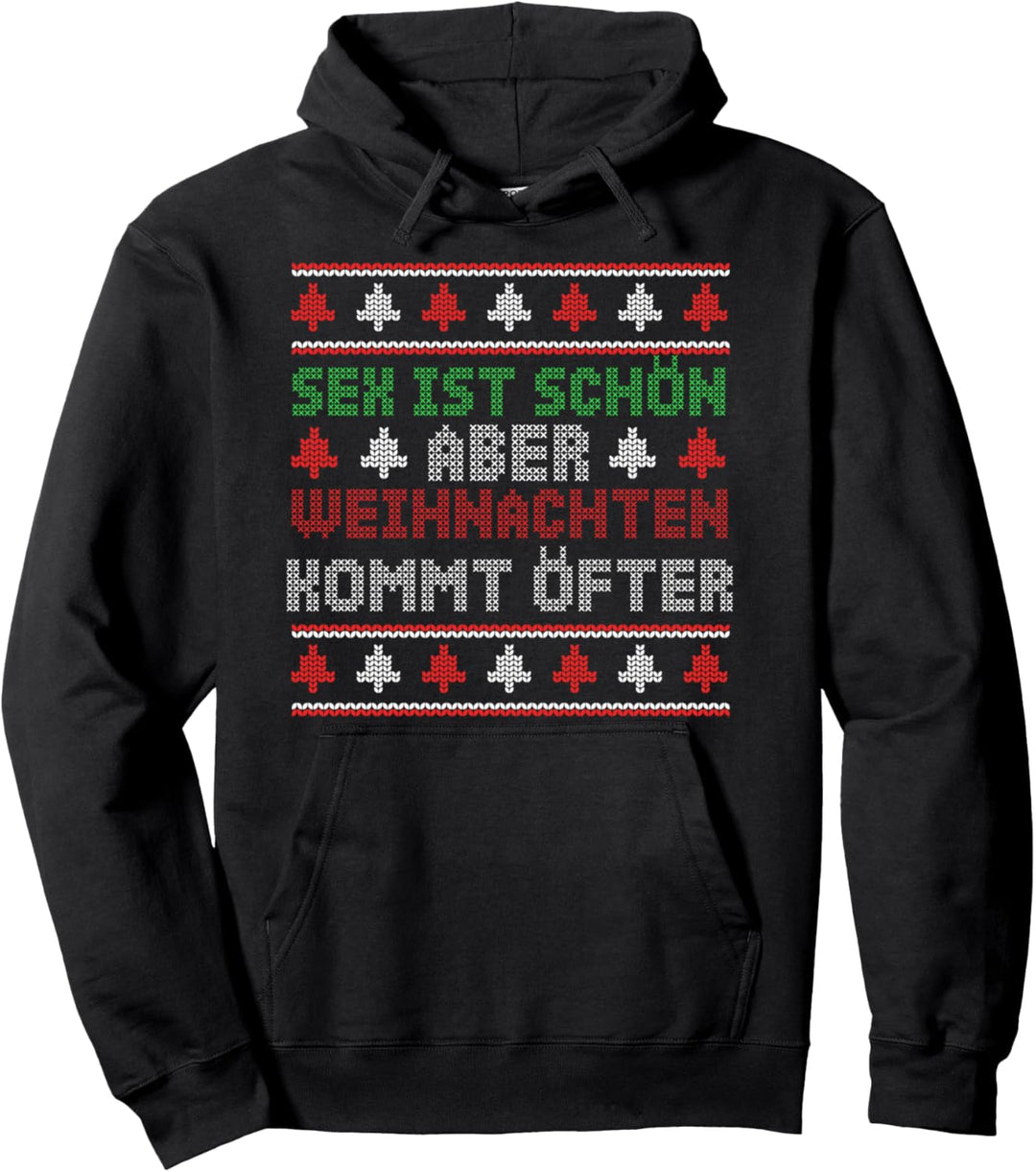 Sex ist schön aber Weihnachten kommt öfter Pullover Hoodie
