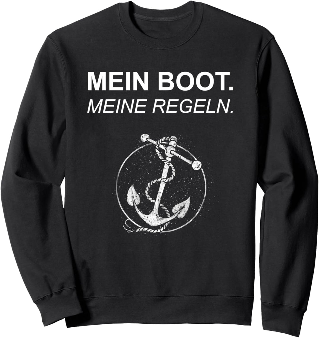 Mein Boot. Meine Regeln. Segler Kapitän Skipper Geschenk Sweatshirt