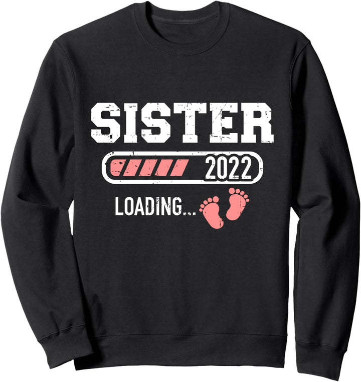 Schwester 2022 loading Schwangerschaft verkünden Sweatshirt