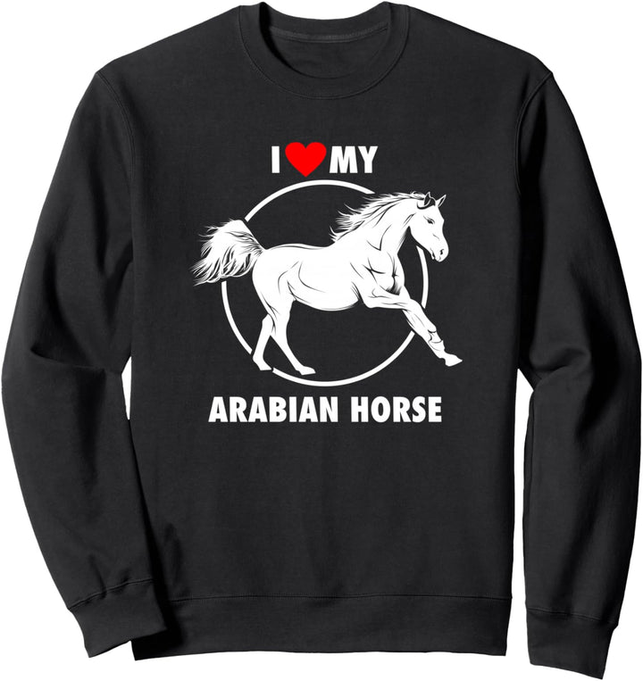 Ich liebe mein arabisches Pferd Sweatshirt