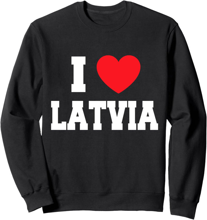I Love Latvia Sweatshirt