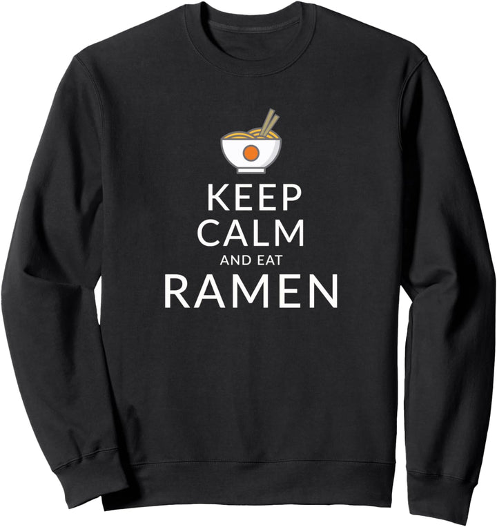 Keep Calm Eat Ramen Witziges japanisches Nudelgeschenk Sweatshirt