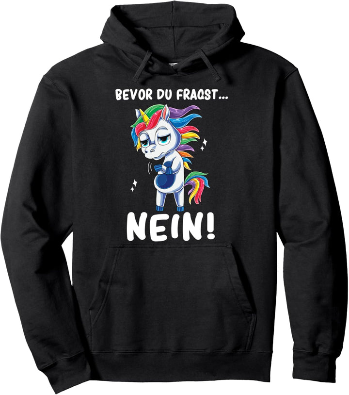 Bevor Du Fragst Nein Einhorn Geschenk für Mädchen Pullover Hoodie