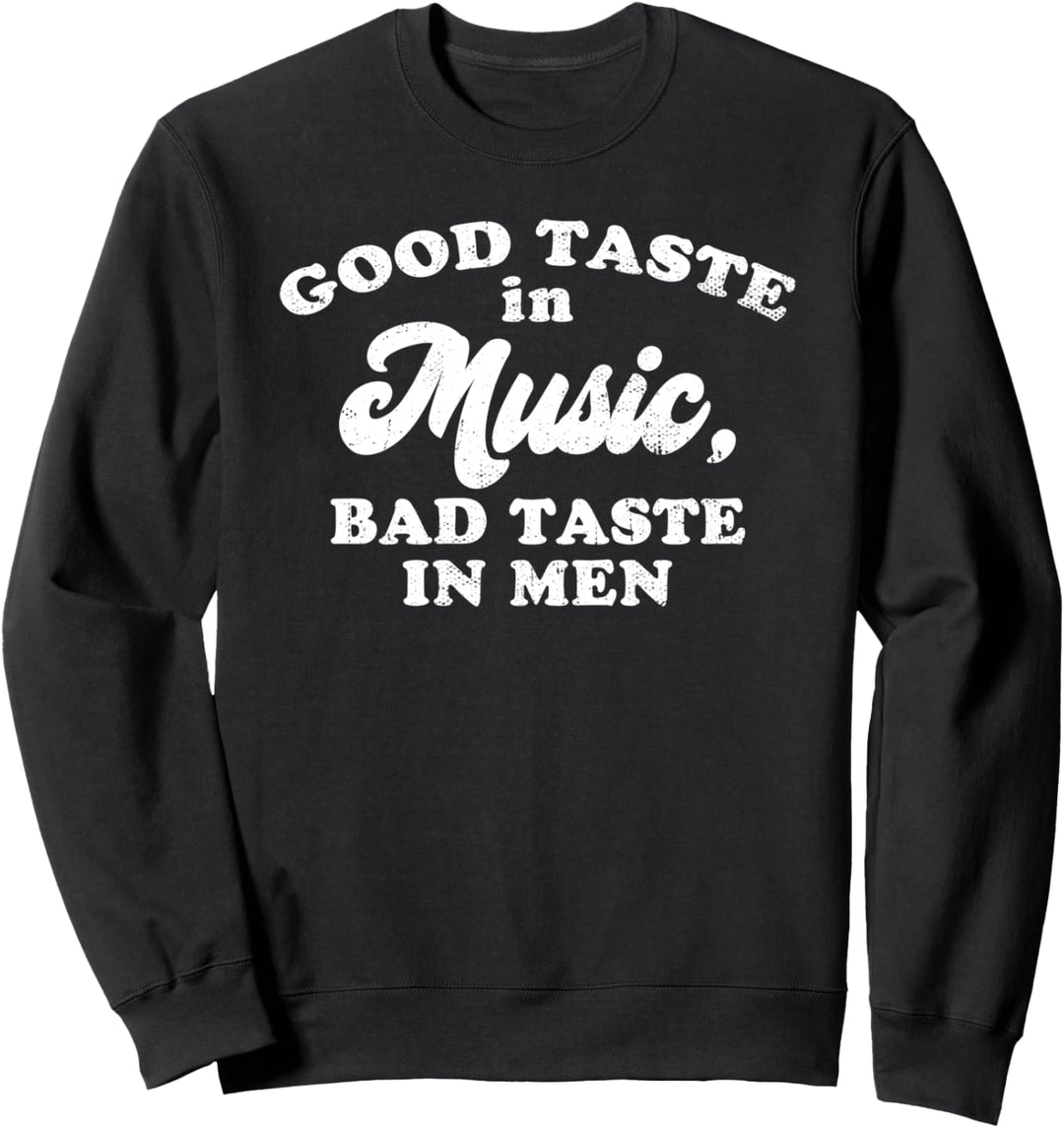 Guter Geschmack in der Musik Schlechter Geschmack bei Männer Sweatshirt