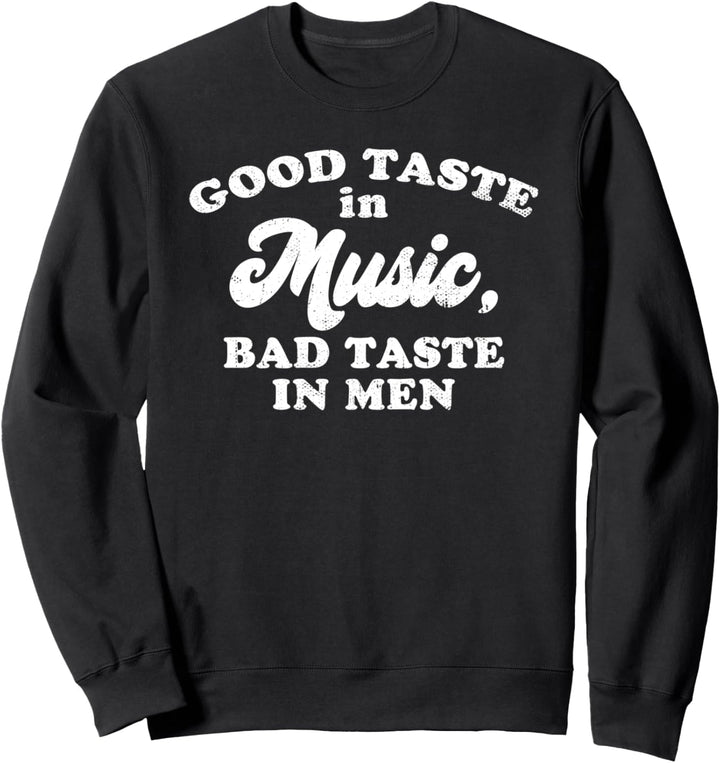Guter Geschmack in der Musik Schlechter Geschmack bei Männer Sweatshirt