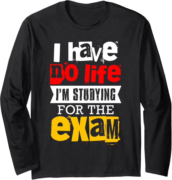 I Have No Life I'm Studying For The Exam Busy Bar Law School Langarmshirt