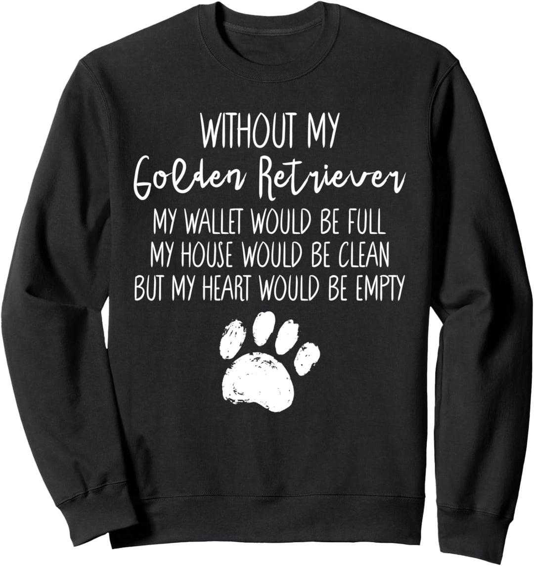 Without My Golden Retriever Hund Goldie Hundepfote Welpen Sweatshirt