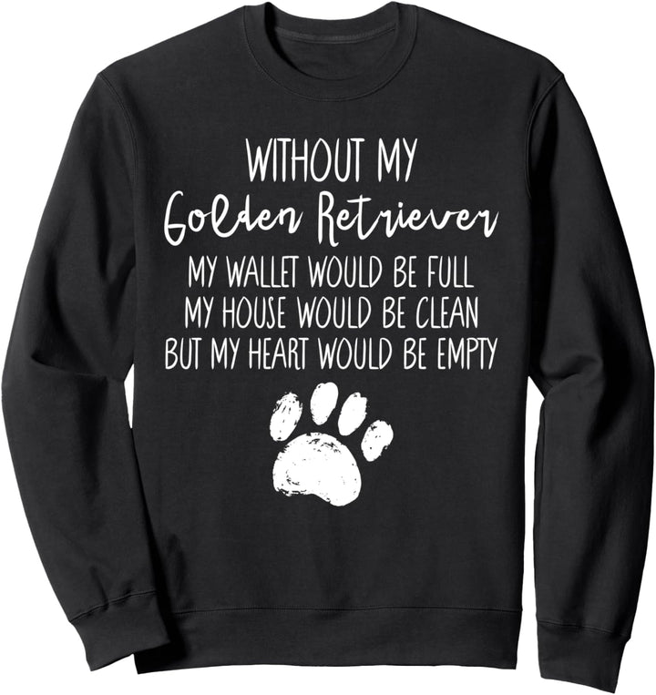 Without My Golden Retriever Hund Goldie Hundepfote Welpen Sweatshirt