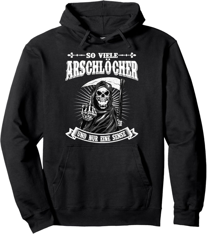 So Viele Arschlöcher Und Nur Eine Sense | Lustiger Spruch Pullover Hoodie