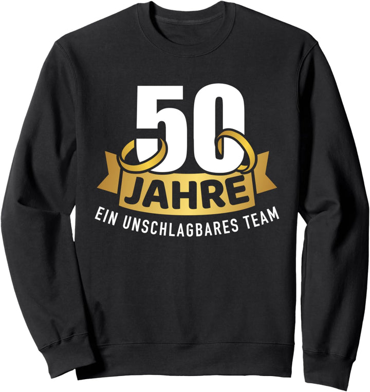 Goldene Hochzeit 50 Jahre Hochzeitstag unschlagbares Team Sweatshirt