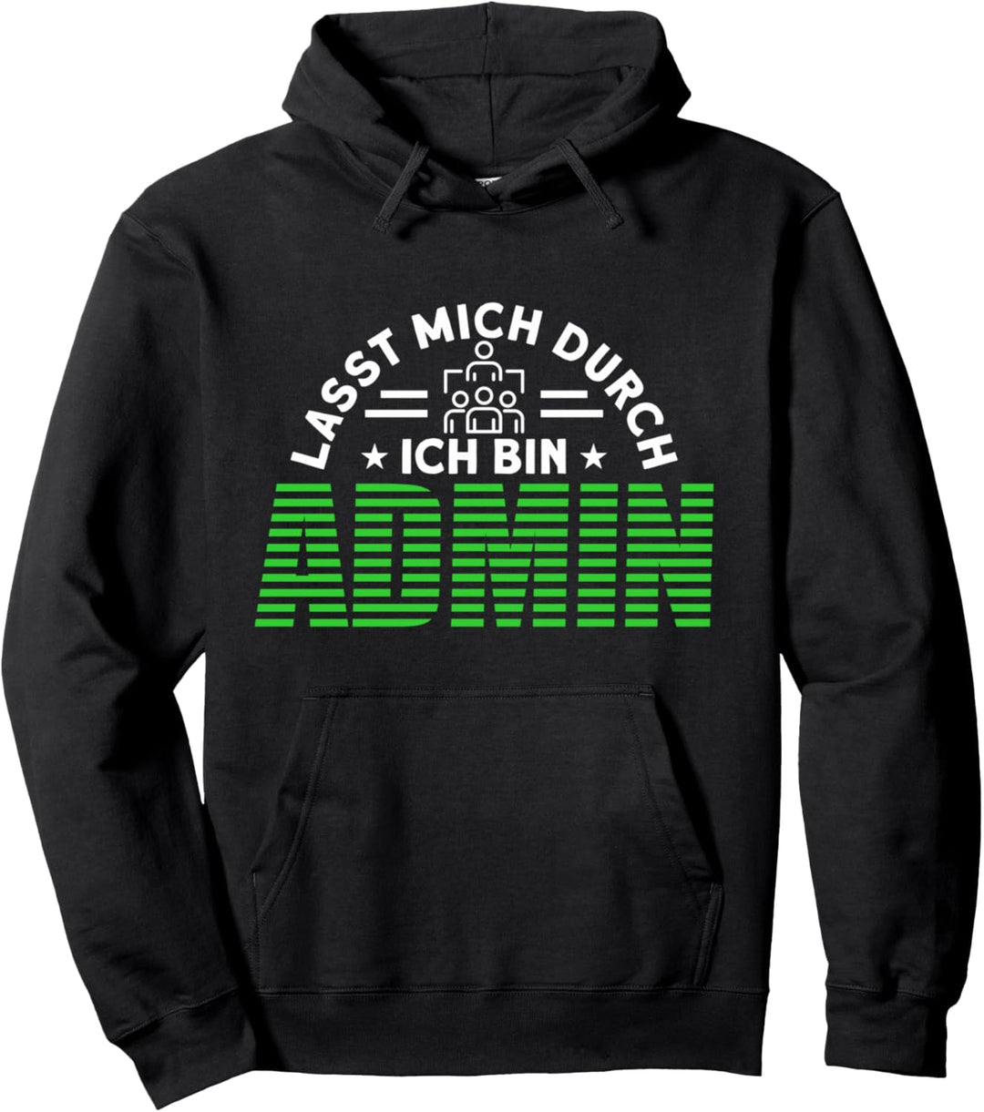 Informatiker Lasst Mich Durch Ich Bin Admin Fachinformatiker Pullover Hoodie