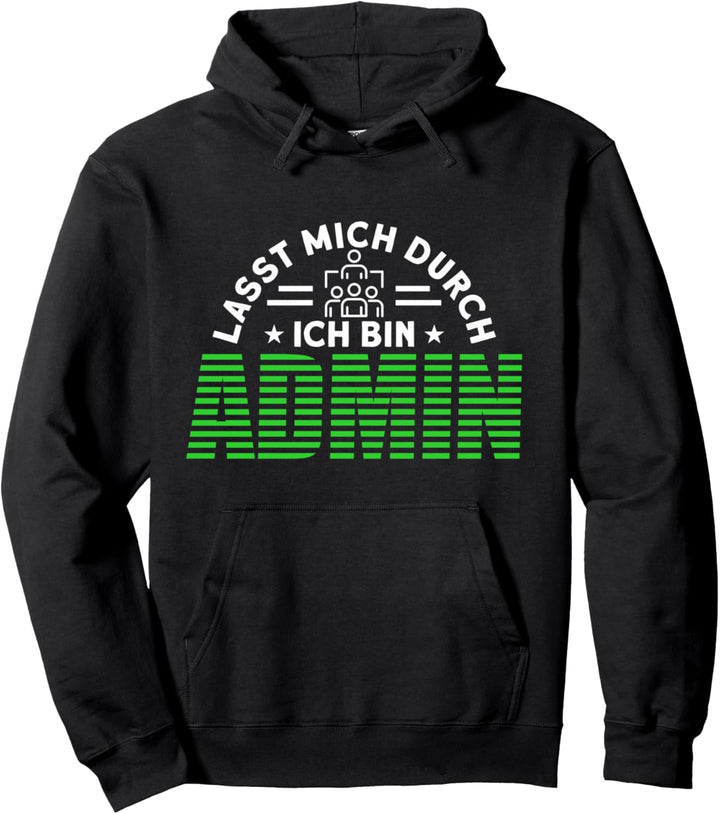 Informatiker Lasst Mich Durch Ich Bin Admin Fachinformatiker Pullover Hoodie