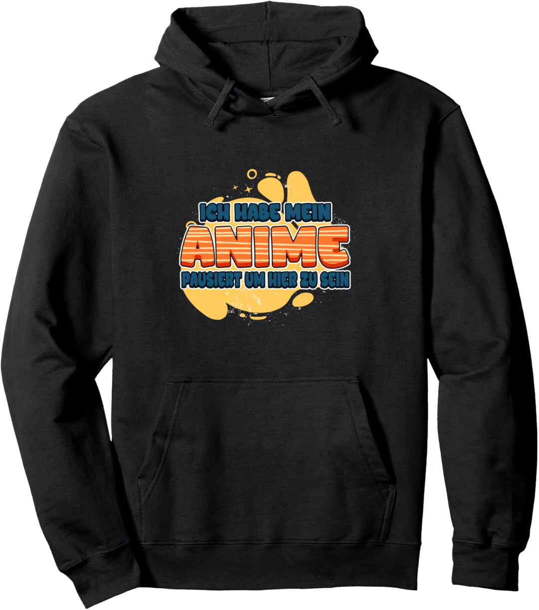 Ich habe mein Anime pausiert um hier zu sein Pullover Hoodie