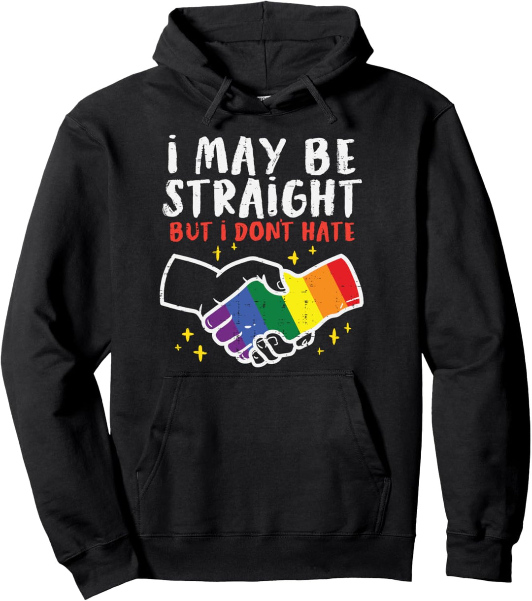 I May Be Straight But I Dont Hate Gay Pride Flag LGBTQ Ally Pullover Hoodie