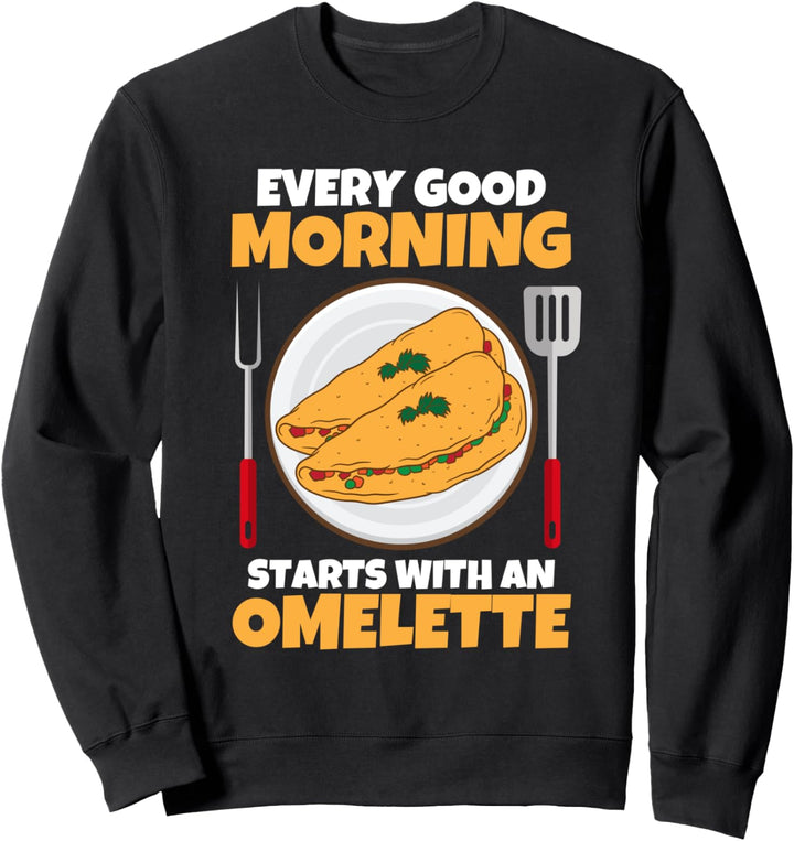 Lustig Jeder gute Morgen beginnt mit einem Omelett Sweatshirt