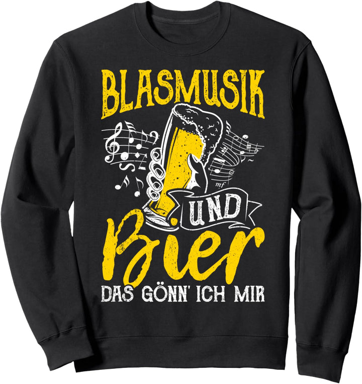 Blasmusik Und Bier Das Gönn Ich Mir Party Bier Musik Sweatshirt