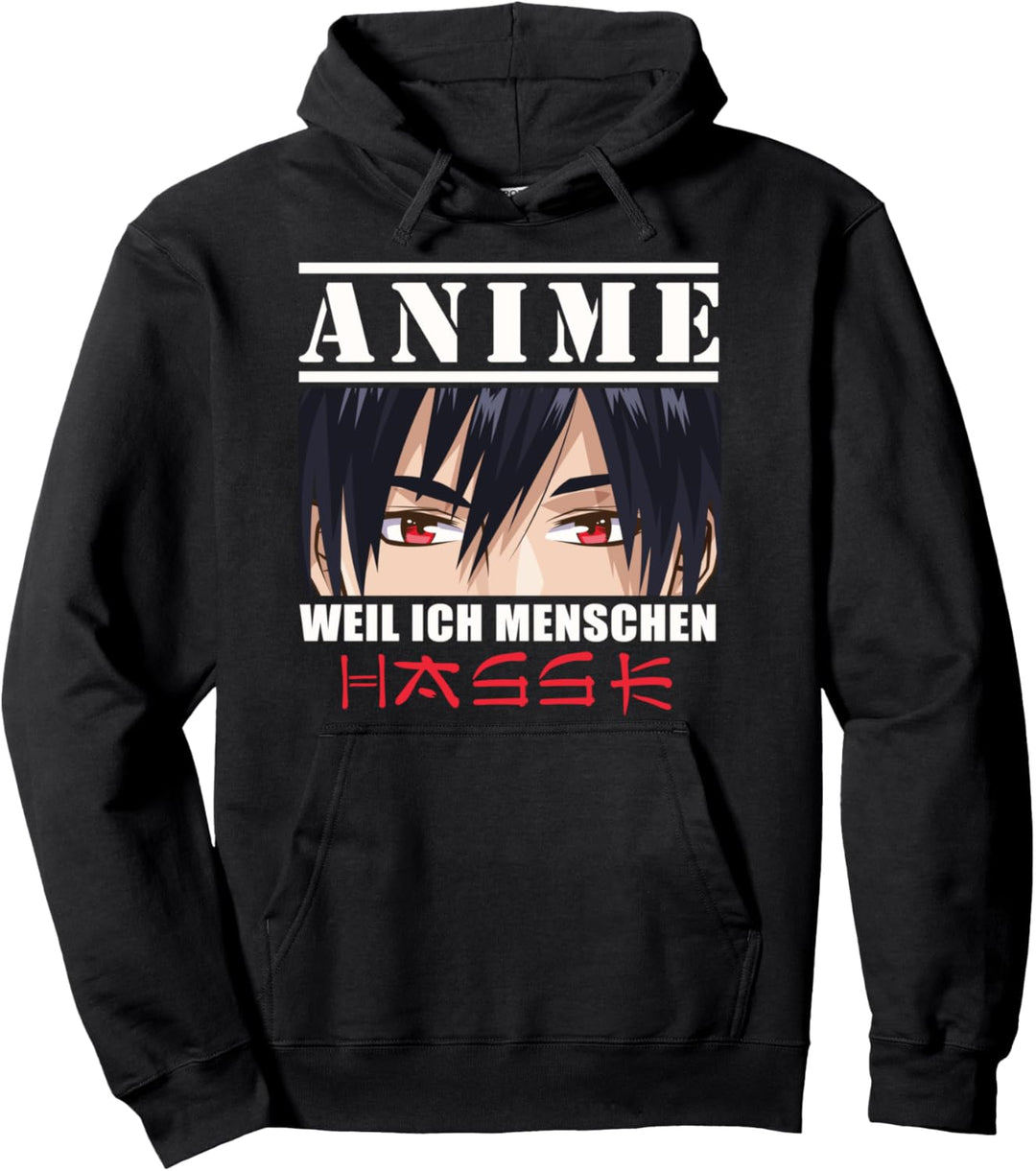 Anime weil ich Menschen hasse Manga Spruch Motiv Pullover Hoodie