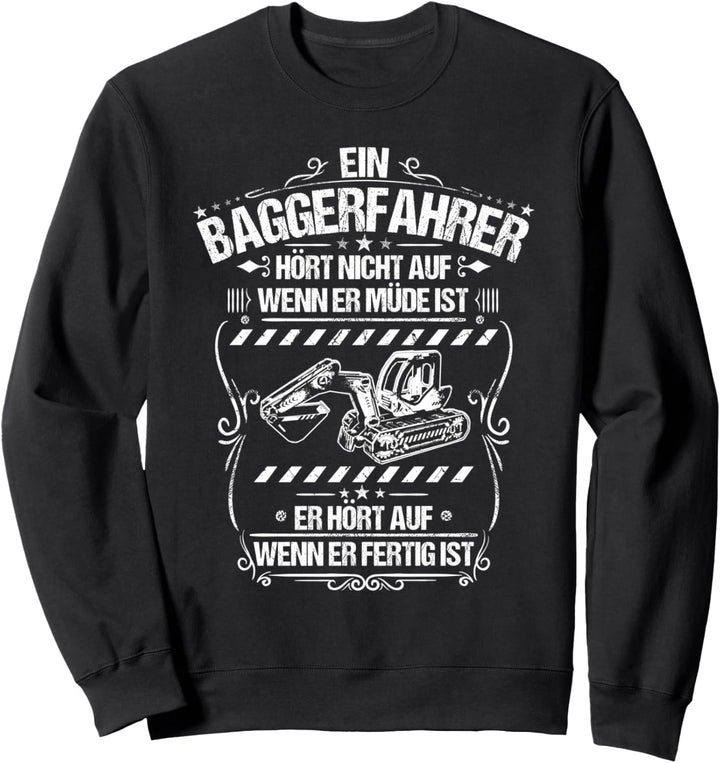 Baggerführer Alltäglicher Fleiss Bagger Baggerfahrer Sweatshirt