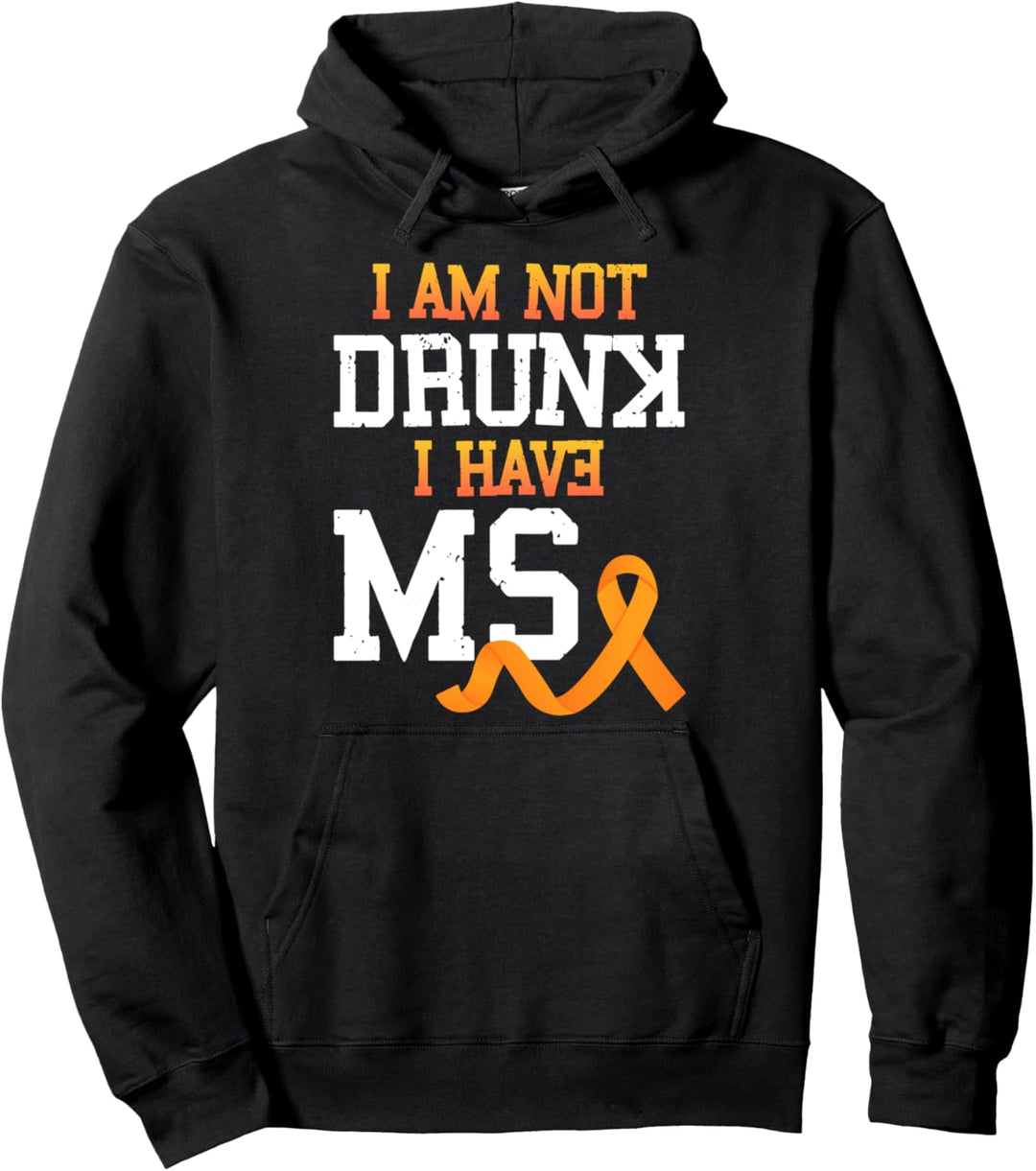 I'm Not Drunk I Have MS Multiple Sklerose Awareness Graphic Pullover Hoodie