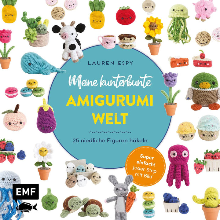 Meine kunterbunte Amigurumi-Welt – super einfach 25 niedliche Figuren häkeln: Jeder Step mit Bild: K