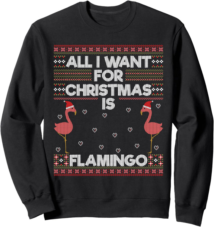 All I Want For Christmas Is A Flamingo Pink Ugly Sweater Sweatshirt