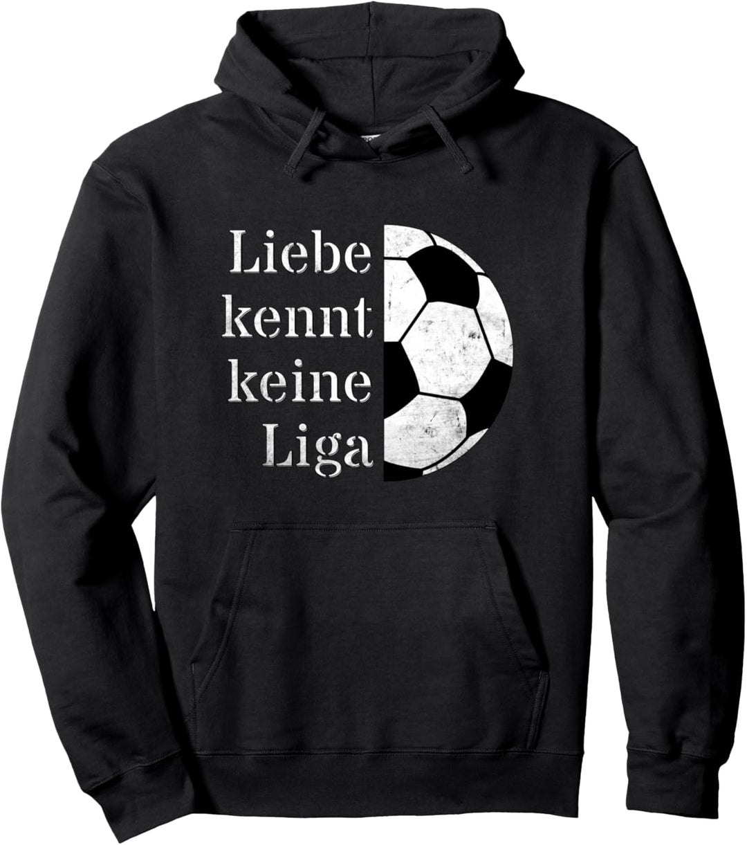 Liebe kennt keine Liga Fussball Fussball Fan Pullover Hoodie