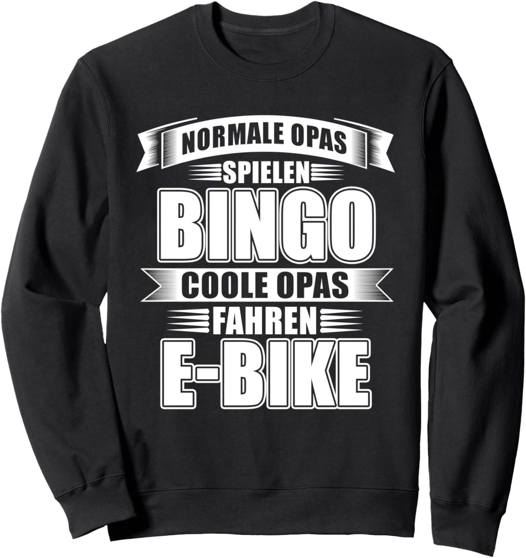 Normale Opas Spielen Bingo Coole Opas Fahren E-Bike Sweatshirt