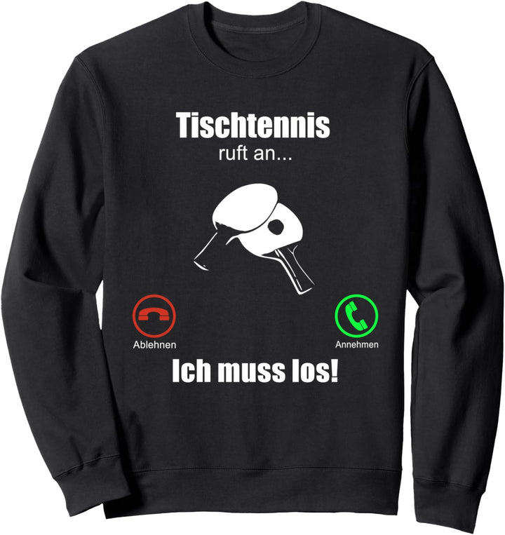 Tischtennis ruft an - lustiges Design Geburtstag Sweatshirt