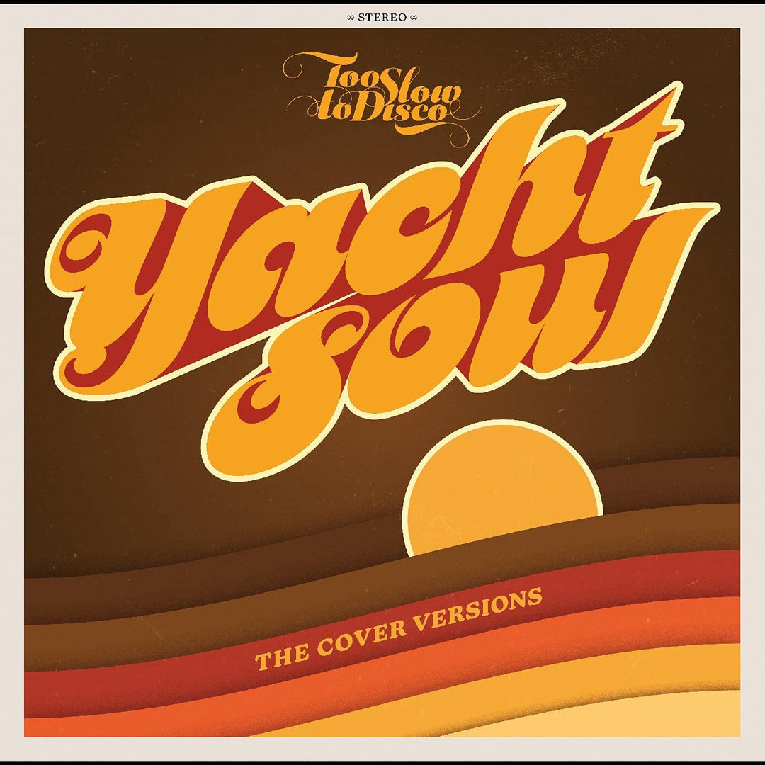 Too Slow to Disco: Yacht Soul-the Covers (Yellow/O, Vinyl