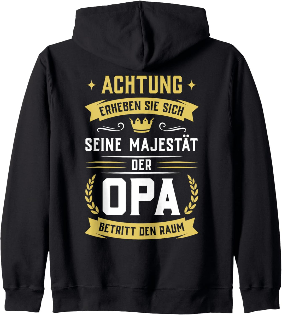 Erheben sie sich Seine Majestät der Opa betritt den Raum Fun Kapuzenjacke