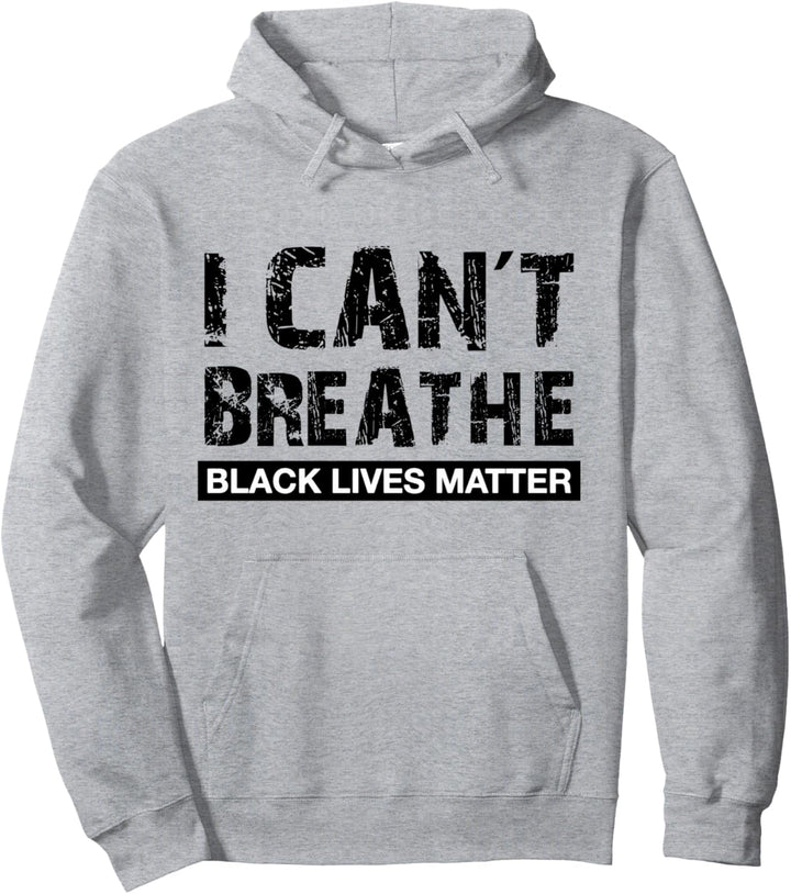 I Can't Breathe - Black Lives Matter Pullover Hoodie