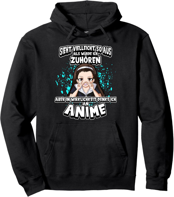 Anime Sieht vielleicht so aus als würde ich zuhören Otaku Pullover Hoodie