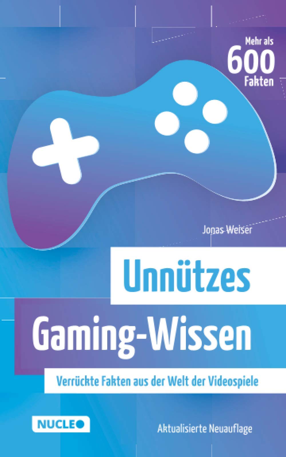 Unnützes Gaming-Wissen: Verrückte Fakten aus der Welt der Videospiele (aktualisierte Neuauflage), Ta
