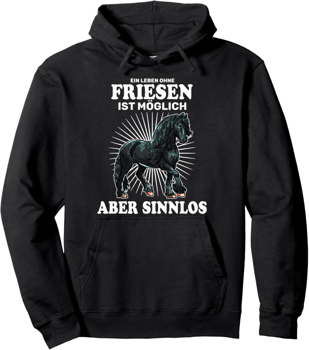 Ein Leben Ohne Friesen Ist Sinnlos Pferd Reiter Pullover Hoodie
